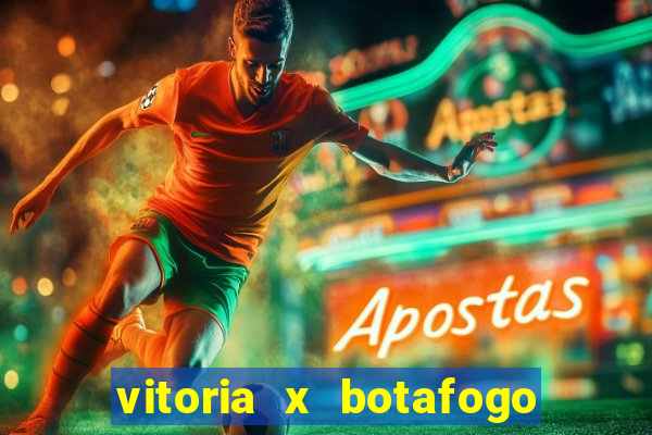 vitoria x botafogo sp futemax